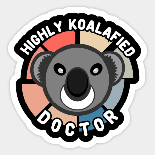 Koala Bear Cool Highly Koalafied Doctor Sticker